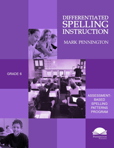 Differentiated Spelling Instruction Grade 6 Lessons, Remedial Worksheets, and Tests