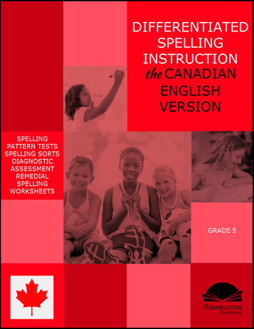 Differentiated Spelling Instruction (the Canadian English Version) Grade 5